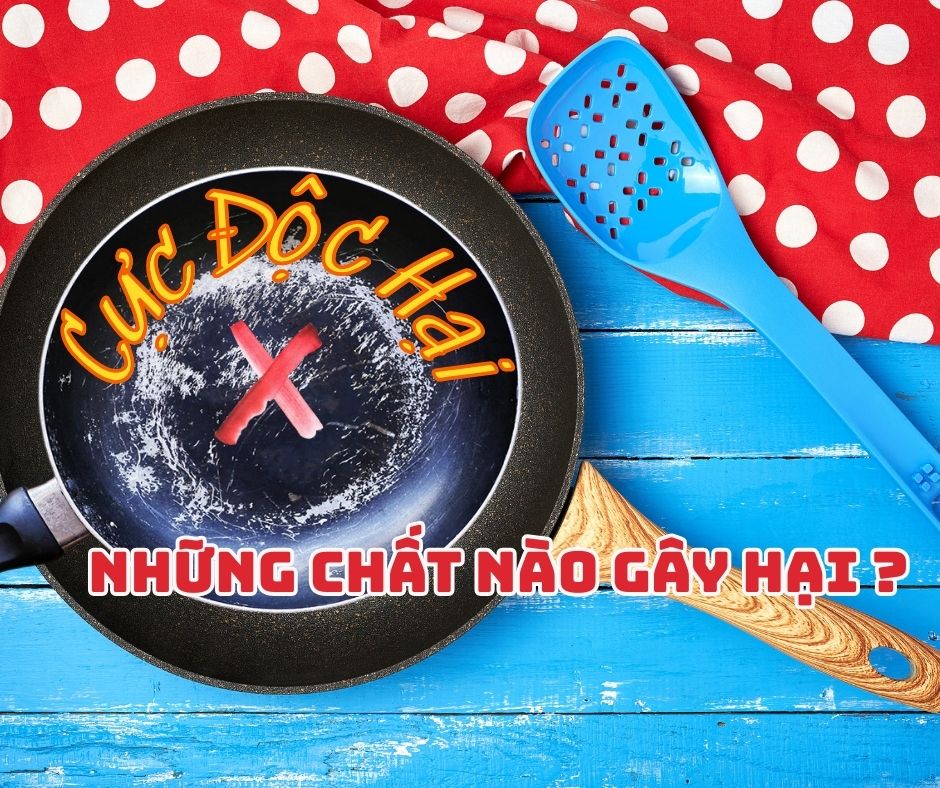 CHAO CHỐNG DÍNH CỰC ĐỘC HẠI