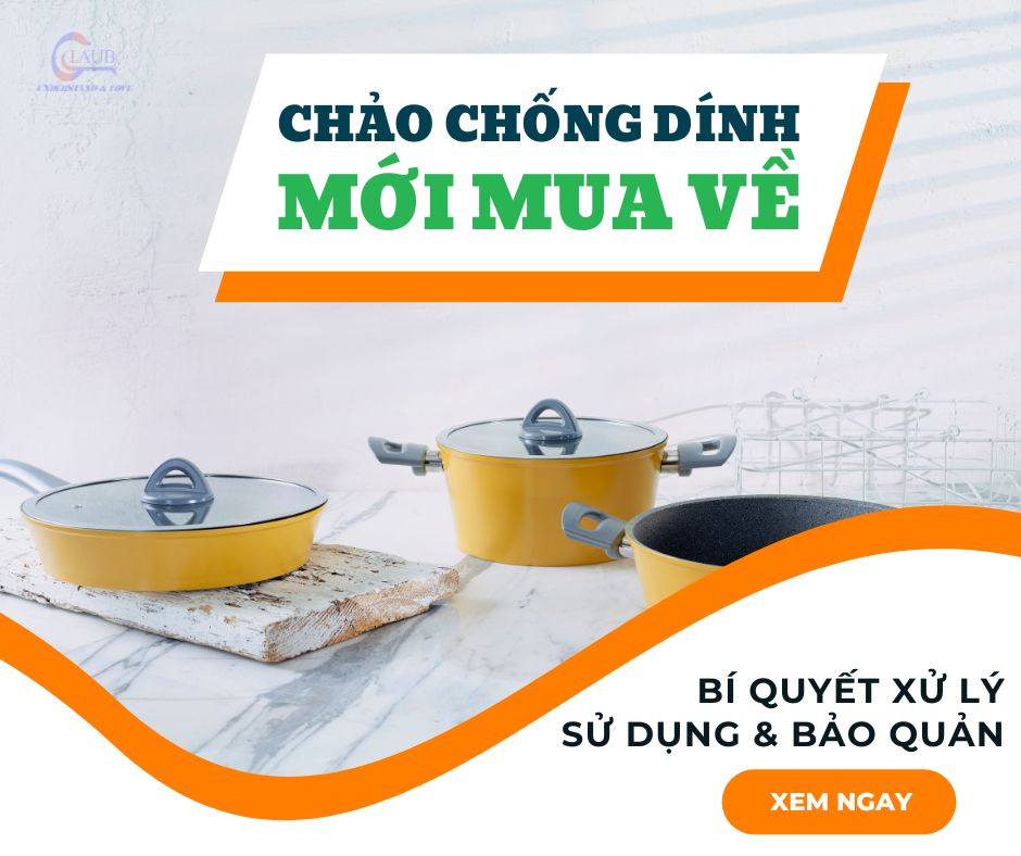 bảo quản chảo chống dính mới mua về