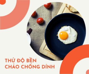 thử độ bền chảo chống dính