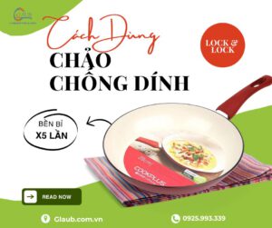 Cách dùng chảo chống dính Lock&Lock an toàn cho sức khỏe