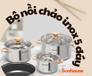 Bộ nồi chảo inox 5 đáy Sunhouse rất bền bỉ.